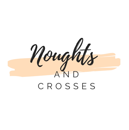 NOUGHTS AND CROSSES
